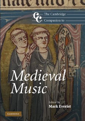 [Cambridge Companions to Music 01] • The Cambridge Companion to Medieval Music (Cambridge Companions to Music)